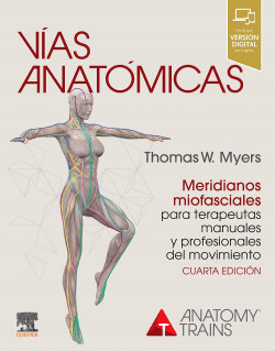 VIAS ANATOMICAS MERIDIANOS MIOFASCIALES TERAPEUTAS 4� ED