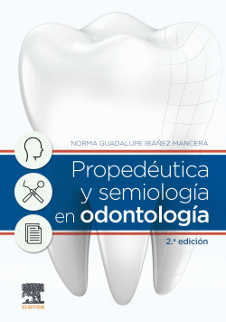 PROPEDUTICA Y SEMIOLOGA EN ODONTOLOGA