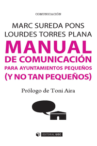 MANUAL DE COMUNICACI�N PARA AYUNTAMIENTOS PEQUE�OS (Y NO TAN PEQUE�OS)