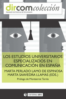 LOS ESTUDIOS UNIVERSITARIOS ESPECIALIZADOS EN COMUNICACI�N EN ESPA�A