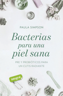 BACTERIAS PARA UNA PIEL SANA. PRE Y PROBI�TICOS PARA UN CUTIS RADIANTE