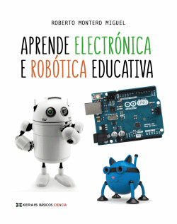 APRENDE ELECTR�NICA E ROB�TICA EDUCATIVA