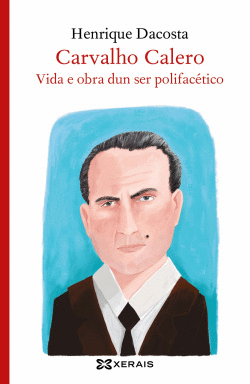 CARVALHO CALERO, VIDA E OBRA DUN SER POLIFAC�TICO
