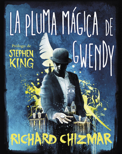 LA PLUMA M�GICA DE GWENDY (TRILOG�A LA CAJA DE BOTONES DE GWENDY 2)