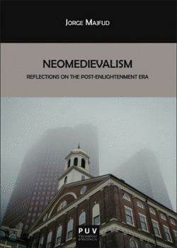 NEOMEDIEVALISM: REFLECTIONS ON THE POST-ENLIGHTENMENT ERA