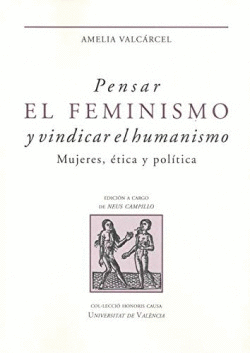PENSAR EL FEMINISMO Y VINDICAR EL HUMANISMO