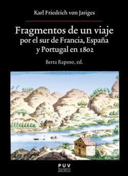 FRAGMENTOS DE UN VIAJE POR EL SUR DE FRANCIA, ESPA�A Y PORTUGAL EN 1802