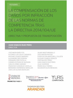 LA COMPENSACI�N DE LOS DA�OS POR INFRACCI�N DE LAS NORMAS DE COMP ETENCIA TRAS L