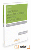 AUTORIDAD EN LA REGULACION, DIRECTRIZ CONSTITUYENTE (PAPEL + E-BOOK)