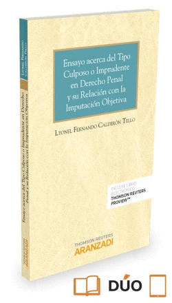 ENSAYO ACERCA DEL TIPO CULPOSO O IMPRUDENTE EN DERECHO PENAL Y SU RELACI�N CON L