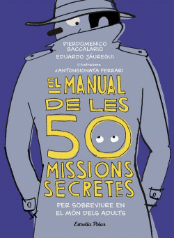 EL MANUAL DE LES 50 MISSIONS SECRETES PER SOBREVIURE EN EL M�N DELS ADULTS