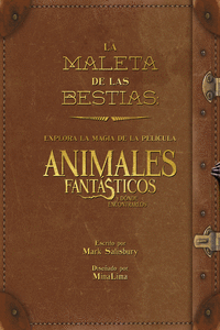 LA MALETA DE LAS CRIATURAS: EXPLORA LA MAGIA CINEMATOGR�FICA DE ANIMALES FANT�ST