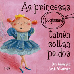 AS PRINCESAS (PEQUENAS) TAM�N SOLTAN PEIDOS
