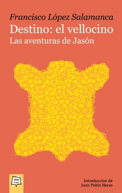 DESTINO: EL VELLOCINO. LAS AVENTURAS DE JAS�N