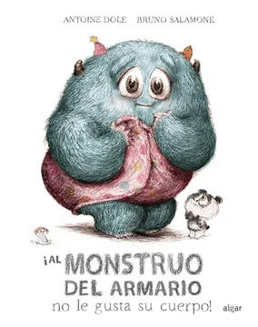 AL MONSTRUO DEL ARMARIO NO LE GUSTA SU CUERPO!