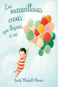 LAS MARAVILLOSAS COSAS QUE LLEGAR�S A SER