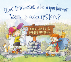 �LAS PRINCESAS Y LOS SUPERH�ROES VAN DE EXCURSI�N?
