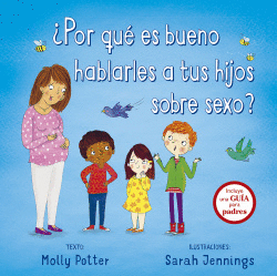 �POR QU� ES BUENO HABLARLES A TUS HIJOS SOBRE SEXO?