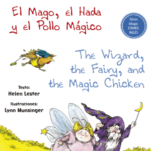 EL MAGO, EL HADA Y EL POLLO M�GICO - THE WIZARD, THE FAIRY, AND THE MAGIC CHICKE