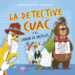 LA DETECTIVE CUAC Y EL LADR�N DE PASTELES