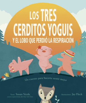 LOS TRES CERDITOS YOGUIS Y EL LOBO QUE PERDI� LA RESPIRACI�N