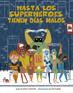 HASTA LOS SUPERH�ROES TIENEN D�AS MALOS