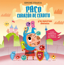 PACO CORAZ�N DE CERDITO Y LOS MONSTRUOS DIMINUTOS