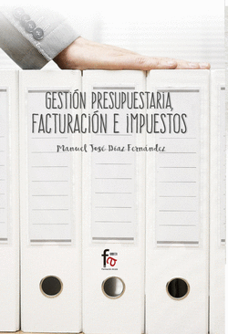 GESTI�N PRESUPUESTARIA, FACTURACI�N E IMPUESTOS