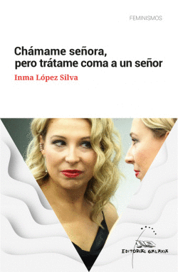 CH�MAME SE�ORA, PERO TR�TAME COMA A UN SE�OR