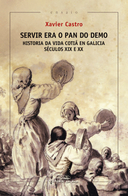 SERVIR ERA O PAN DO DEMO. HISTORIA DA VIDA COTI EN GALICIA. (SC