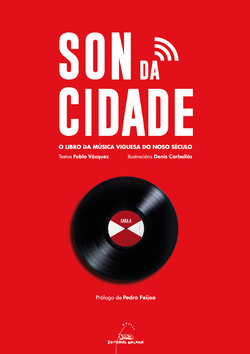 SON DA CIDADE. O LIBRO DA M�SICA VIGUESA DO NOSO S�CULO