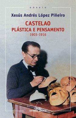 CASTELAO. PL�STICA E PENSAMENTO 1913-1916