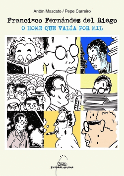 FRANCISCO FERN�NDEZ DEL RIEGO:O HOME QUE VAL�A POR MIL
