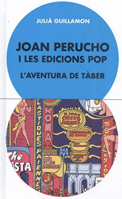 JOAN PERUCHO I LES EDICIONS POP. L'AVENTURA DE TBER