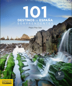 101 DESTINOS DE ESPA�A SORPRENDENTES