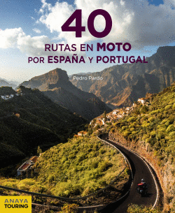 40 RUTAS EN MOTO POR ESPA�A Y PORTUGAL