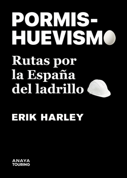 PORMISHUEVISMO. RUTAS POR LA ESPA�A DEL LADRILLO