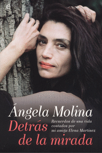 �NGELA MOLINA. DETR�S DE LA MIRADA