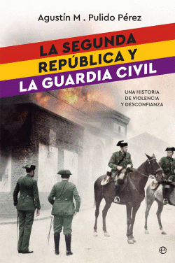 LA SEGUNDA REP�BLICA Y LA GUARDIA CIVIL