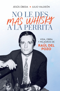 NO LE DES M�S WHISKY A LA PERRITA