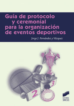 GU�A DE PROTOCOLO Y CEREMONIAL PARA LA ORGANIZACI�N DE EVENTOS DEPORTIVOS
