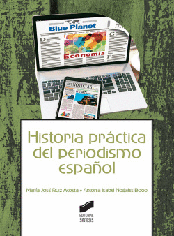 HISTORIA PR�CTICA DEL PERIODISMO ESPA�OL