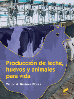 PRODUCCI�N DE LECHE, HUEVOS Y ANIMALES PARA LA VIDA