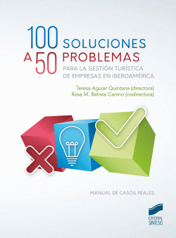 100 SOLUCIONES A 50 PROBLEMAS PARA LA GESTI�N TUR�STICA DE EMPRESAS EN IBEROAM�R