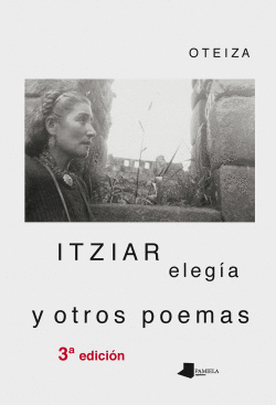 ITZIAR ELEGIA Y OTROS POEMAS (3� EDICION)