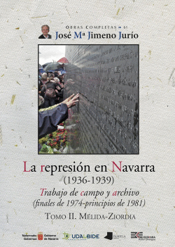 LA REPRESI�N EN NAVARRA (1936-1939) TOMO II. M�LIDA-ZIORDIA