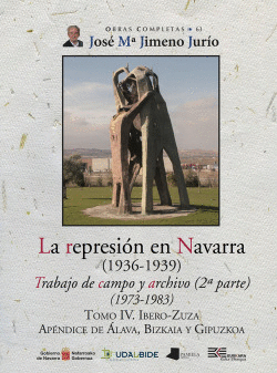 LA REPRESIN EN NAVARRA (1936-1939) TOMO IV. IBERO-ZUZA
