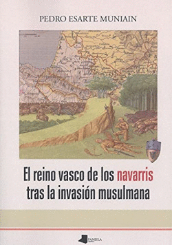 EL REINO VASCO DE LOS NAVARRIS TRAS LA INVASI�N MUSULMANA