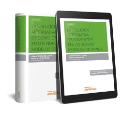 LA SOLUCI�N ALTERNATIVA DE CONFLICTOS EN LOS NUEVOS MODELOS DE FAMILIA