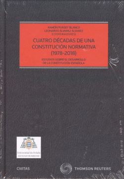 CUATRO D�CADAS DE UNA CONSTITUCI�N NORMATIVA (1978-2018)